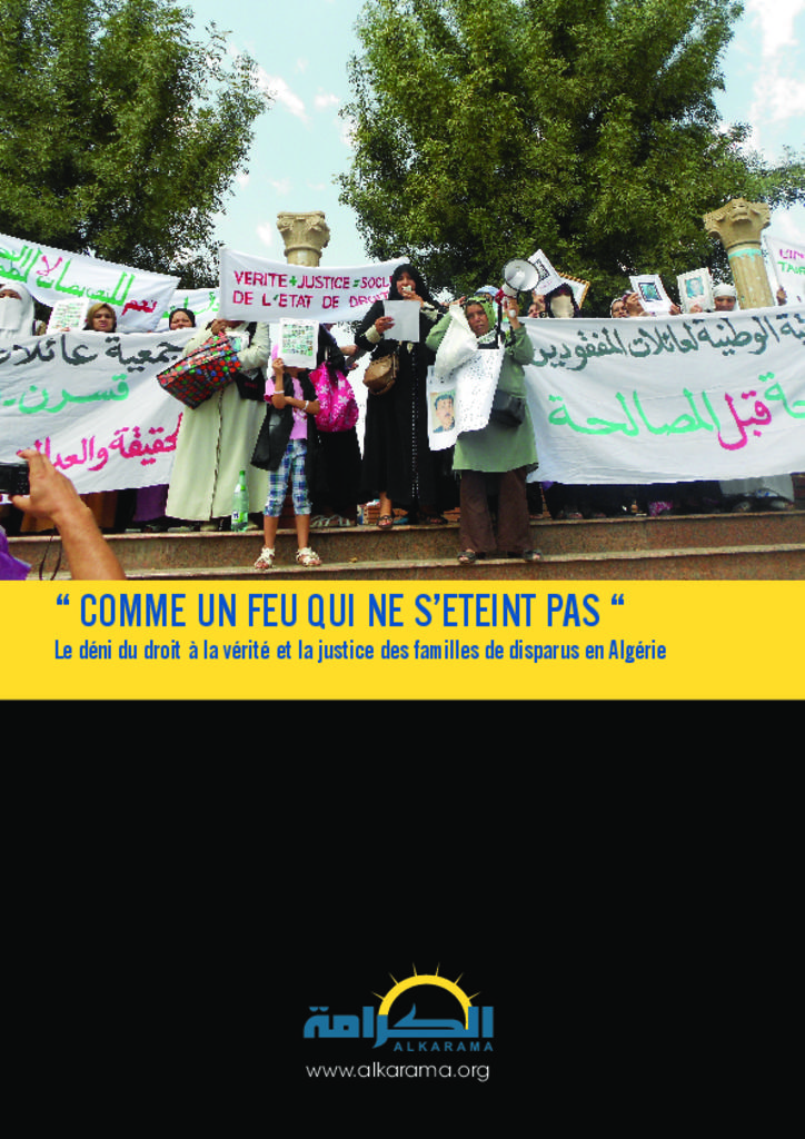 "Comme un feu qui ne s'eteint pas" Le déni du droit à la vérité et la justice des familles de disparus en Algérie